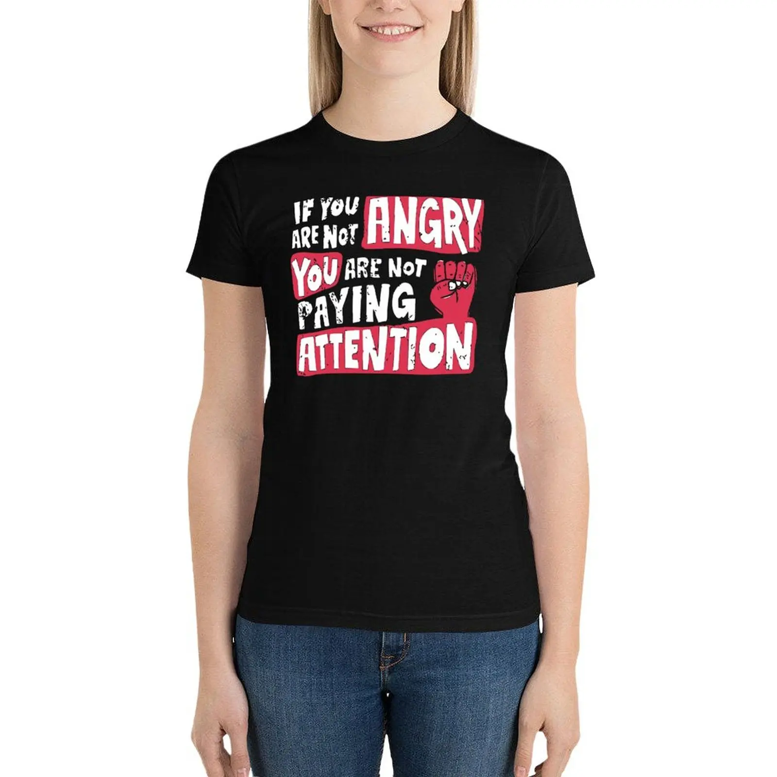 

If You're Not Angry You're Not Paying Attention T-Shirt korean fashion lady clothes t shirts for Women loose fit