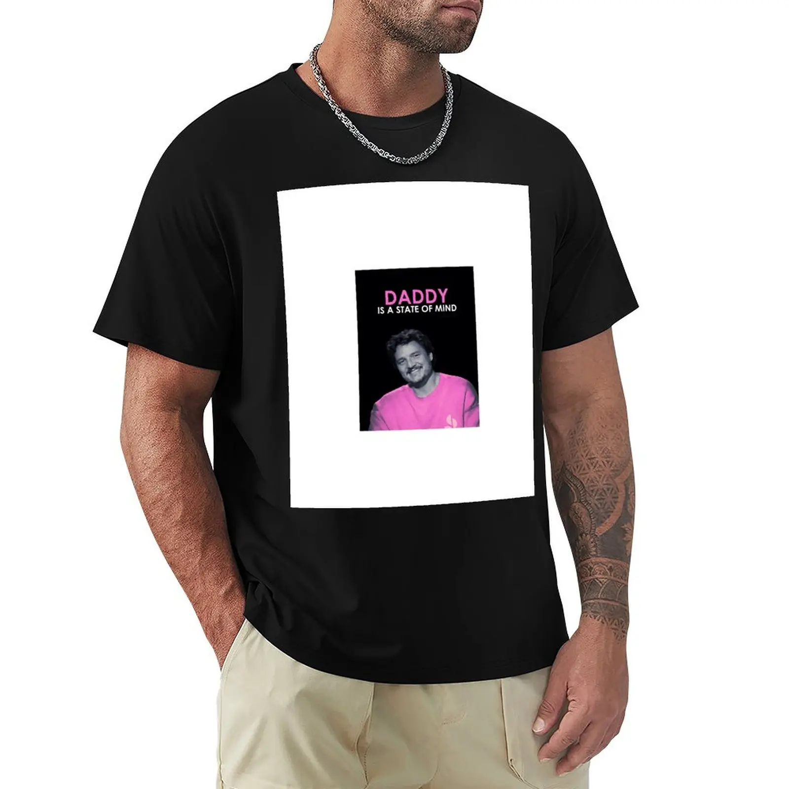 

Pedro Pascal Daddy T-Shirt cute clothes aesthetic clothes blanks men t shirt