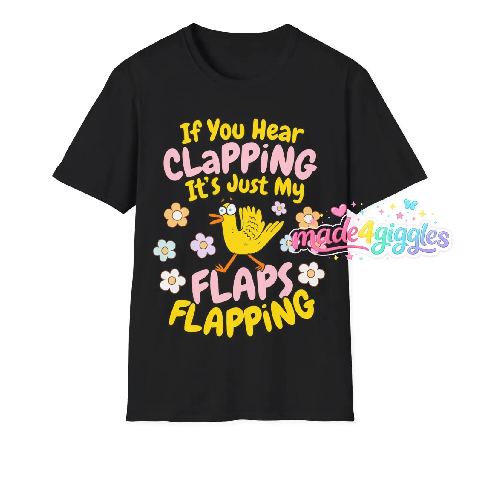 Funny T Shirt for Women If you hear clapping its just my flaps flapping vintage Washed Stretched graphic Top For Everyday Wear
