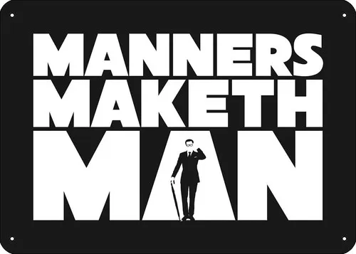 Manners Maketh Man Flick Influence Poster Metal Tin Sign Funny Cave Wall Decor