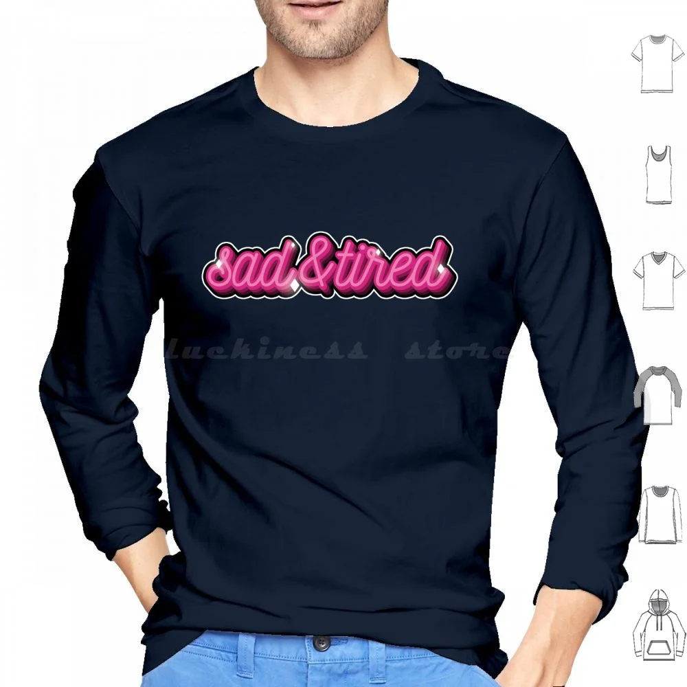 Magical Sad & Tired Hoodies Long Sleeve Sad Tired Magical Pretty Pink Tiered Sparkly Funny Typography Words Cursive