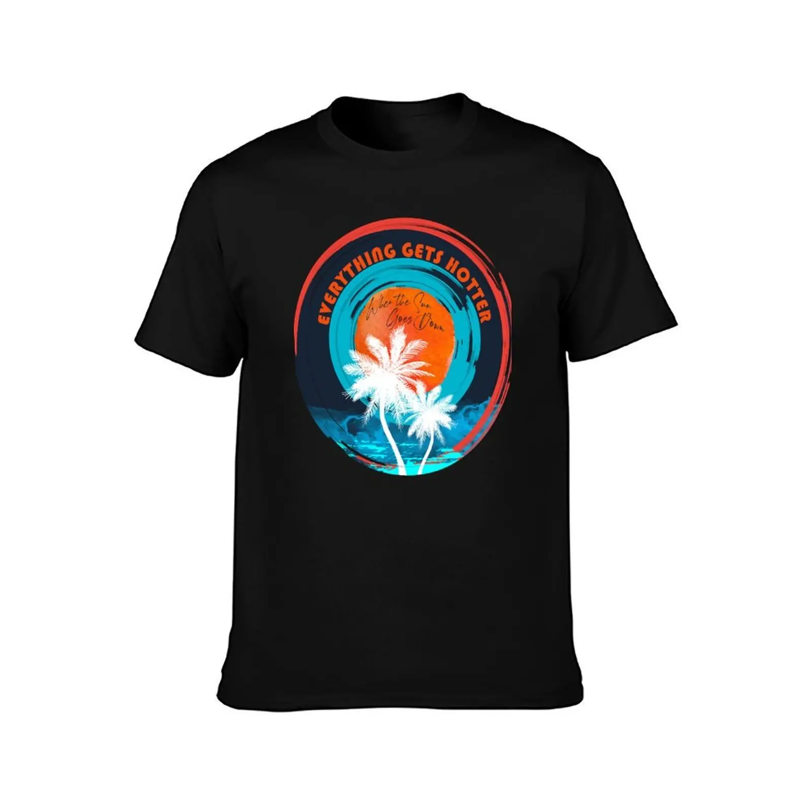 Vintage Great Hotter When The Sun Goes Down Handle Every T-Shirt Fitness Quick Dry Short Sleeve Top T-Shirt
