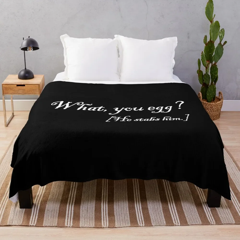 

What, you egg he stabs him. Macbeth quote from Shakespeare Throw Blanket