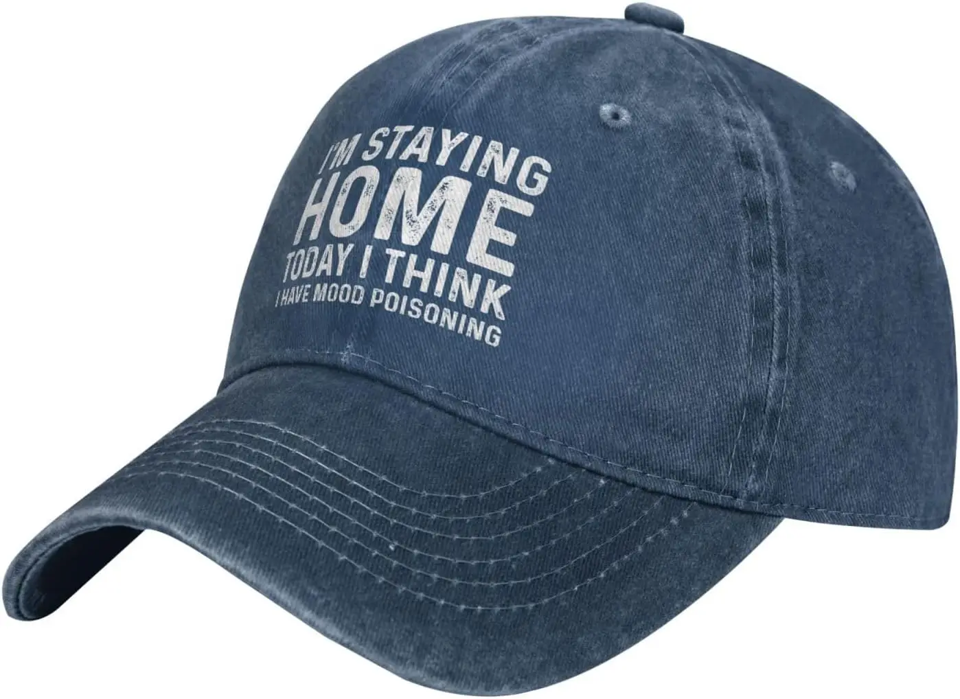 I'm Staying Home Today I Thinks I Have Mood Poisoning Hat Men Baseball Caps Trendy Cap