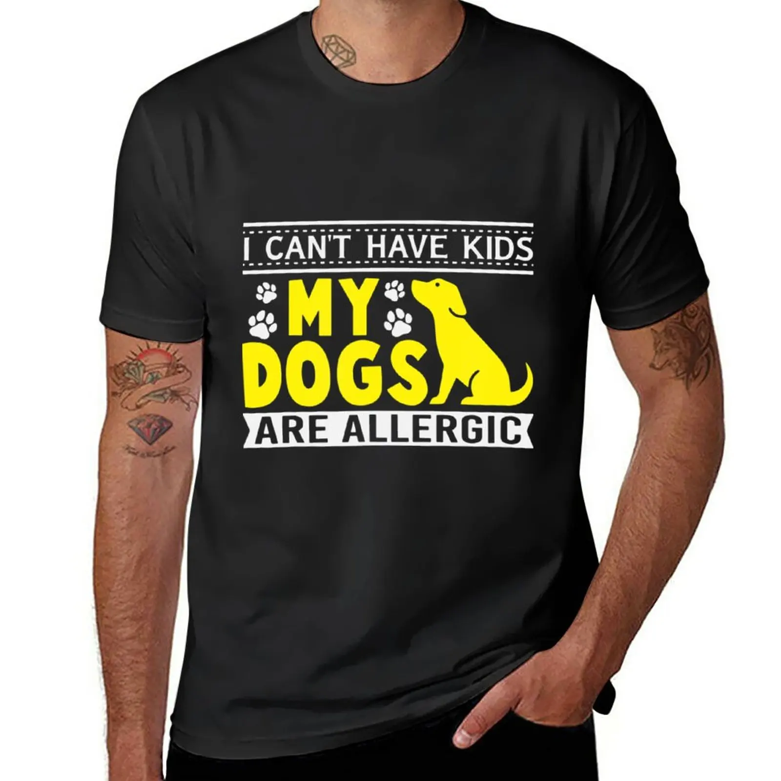 New Dog Lover, I Can't Have Kids My Dogs Are Allergic \t\t T-Shirt funny t shirt t-shirts man mens plain t shirts