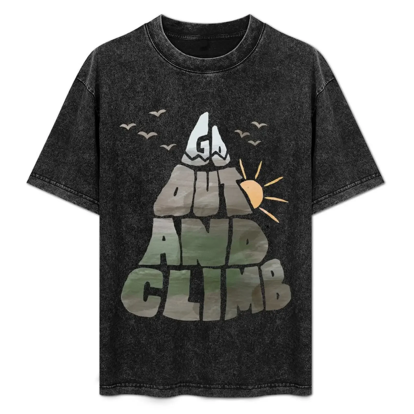 

Go out and Climb T-Shirt customs design your own gifts for boyfriend Luxury man custom t-shirts men graphic t shirts