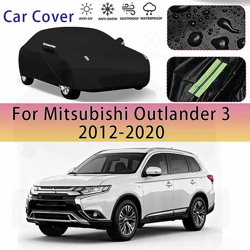 

For Mitsubishi Outlander 3 2012 2020 Outdoor Protection Waterproof Dustproof Full Sunshade Snow Cover Exterior Cover Car Covers