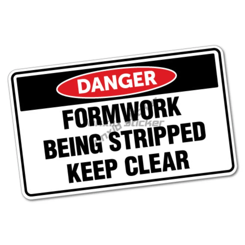 

Danger Formwork Being Stripped Sticker Decal Safety Sign Car Vinyl Personality High-quality Decal Accessories Motorcycle