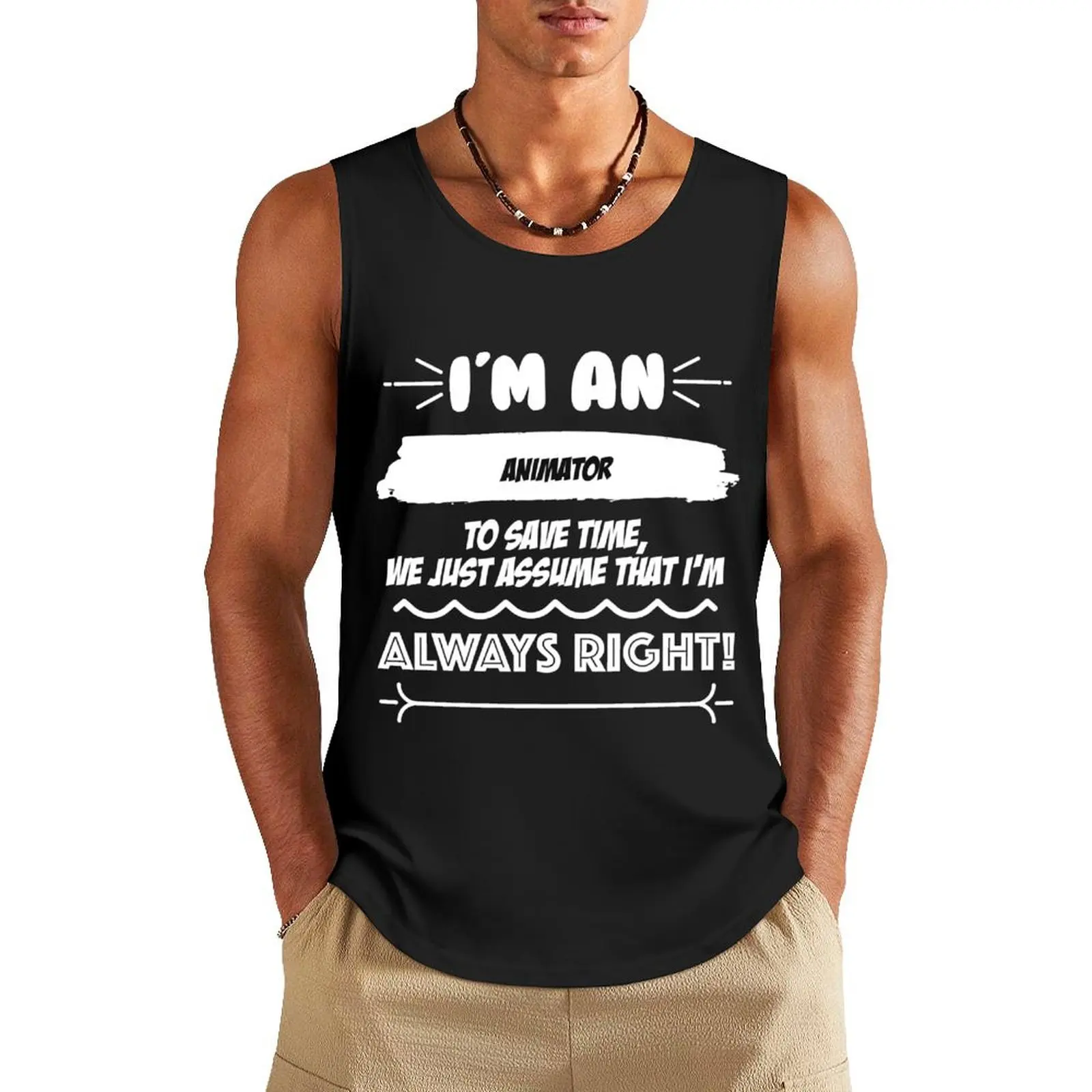 Animator Job Gift for every Animator Funny Slogan Hobby Work Worker Fun Tank Top bodybuilding man Men's sleeveless t-shirt