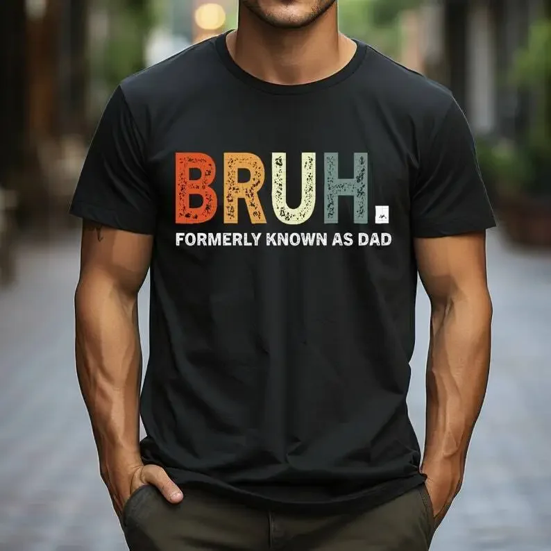 Bruh Formerly Known As Dad Shirt, Father's Day Shirt, Sarcastic Shirt, Dad Bruh