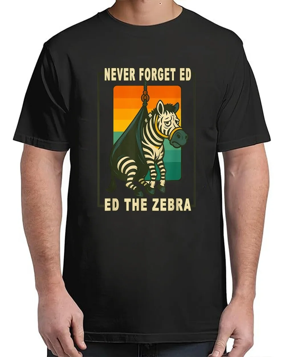 

Ed The Zebra Captured Fun Never Forget Ed the Zebra Captured Adult S-4XL T-Shirt