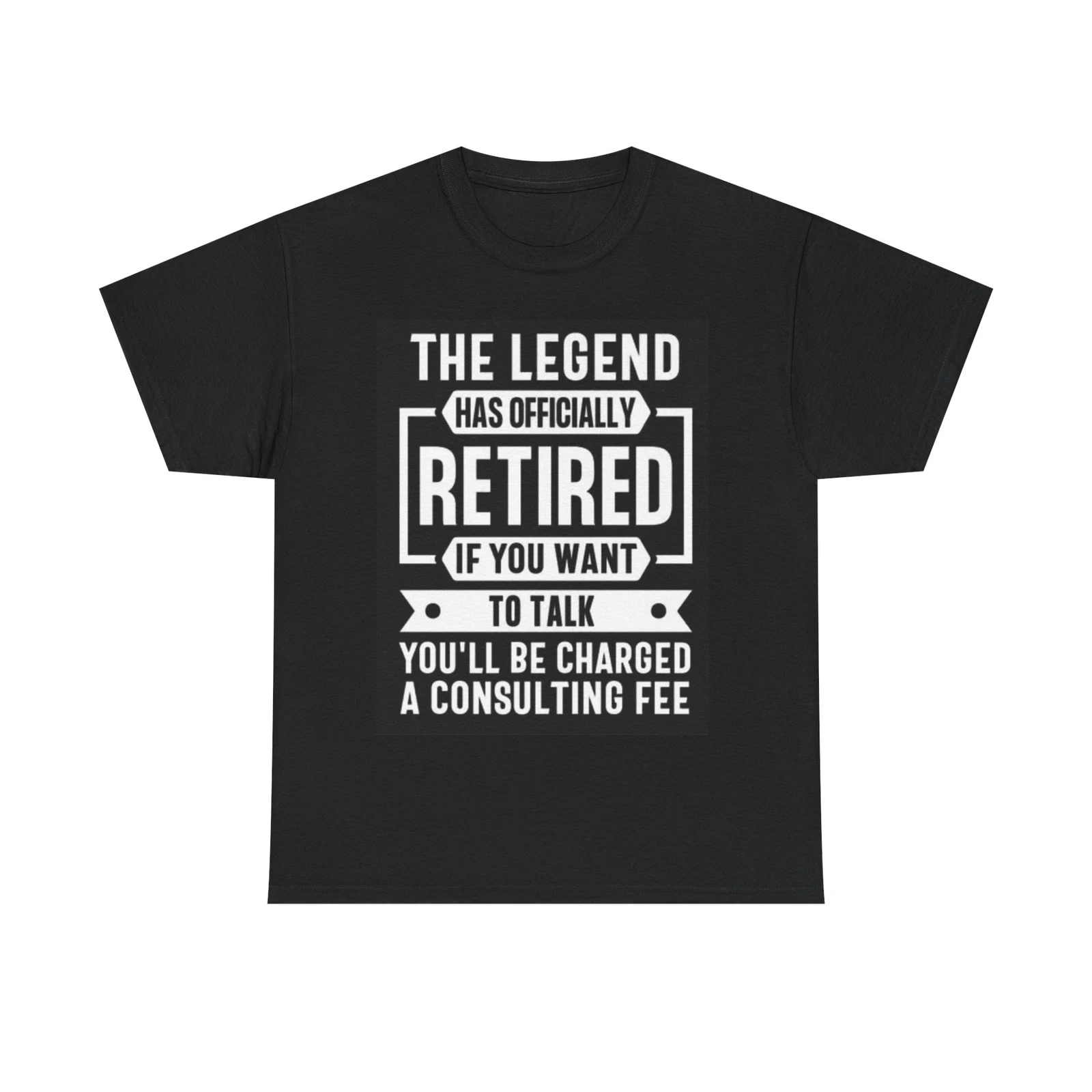

The Legend Has Retired Shirt Funny Graphic Unisex Heavy Cotton Tee