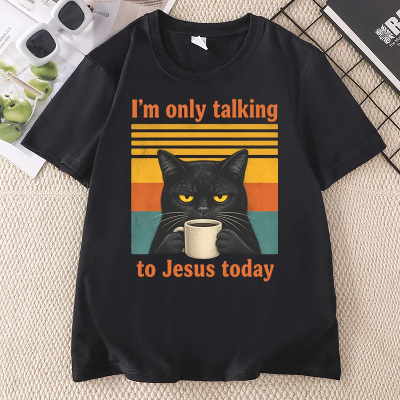 I'm Only Talking To Jesus Today Black Cat T-Shirt Funny Cat Coffee Lover Tee Christian Humor T Shirt Cotton Short Sleeve Tshirt