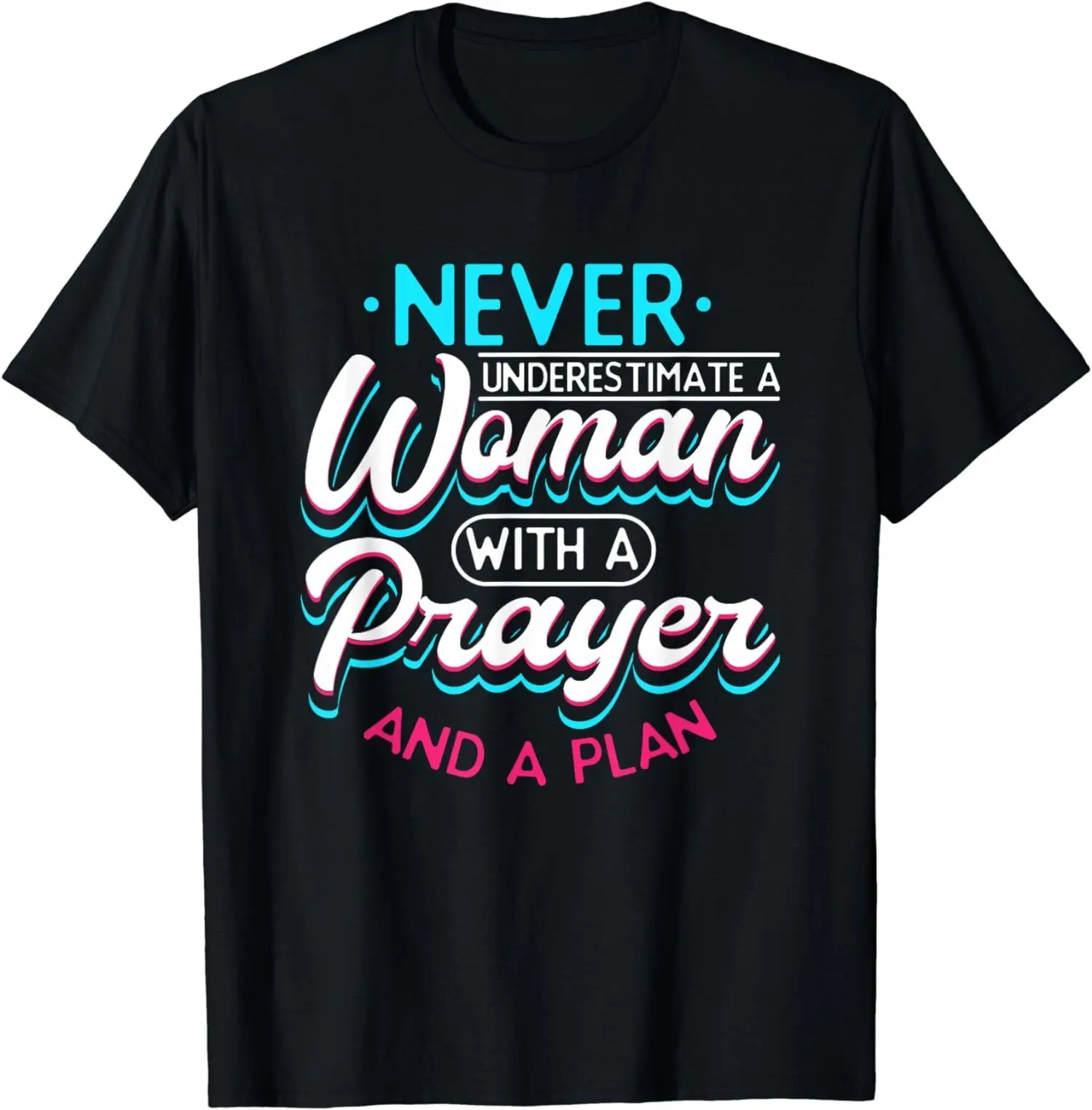 New Limited Christian Faith Never Underestimate A Women With A Prayer T-Shirt