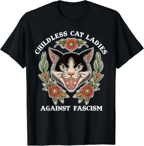 Childless Cat Ladies Against Fascism Funny Cat Feminist Unisex T-Shirt 693