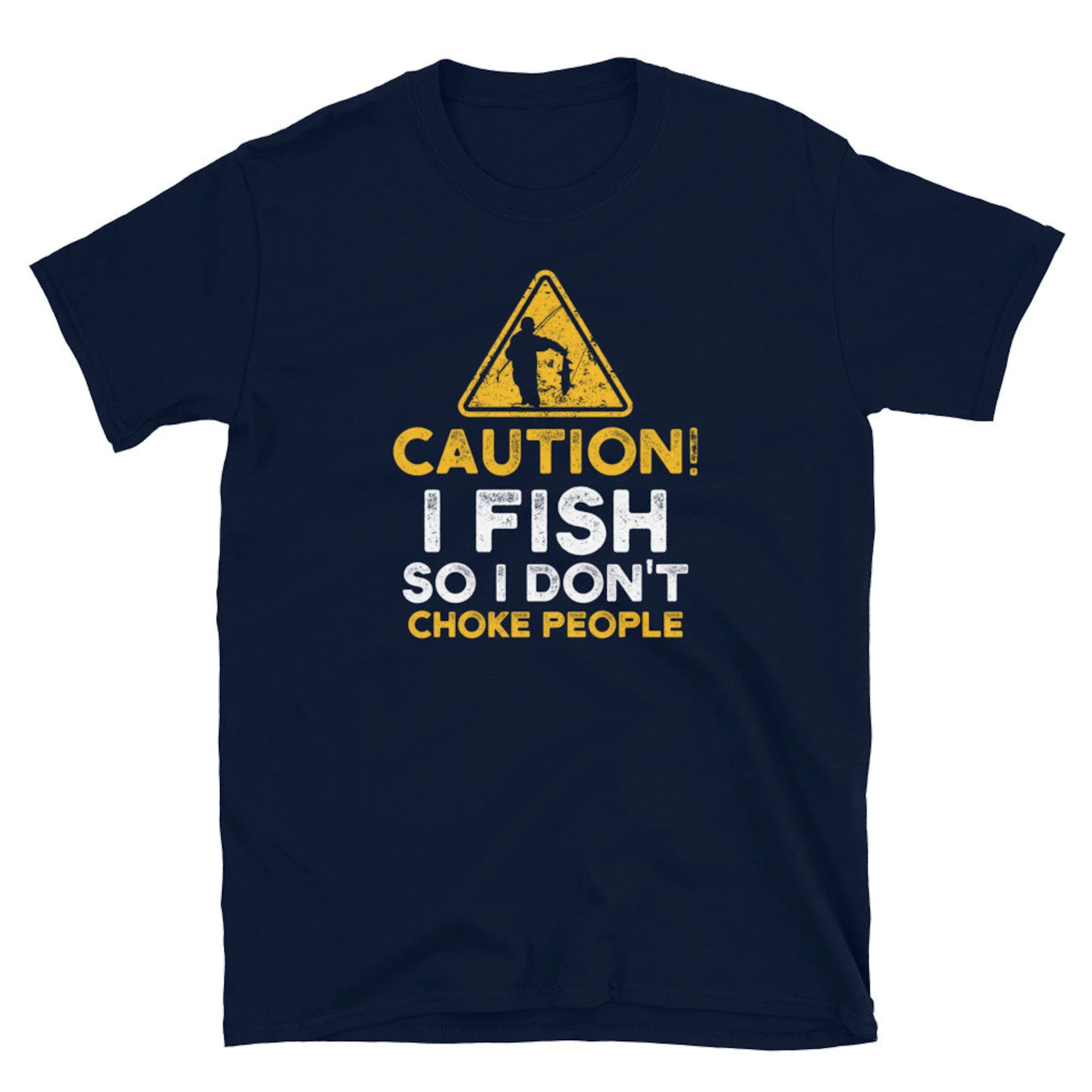 Caution I Fish So Don'T Choke People Fisherman T Shirt