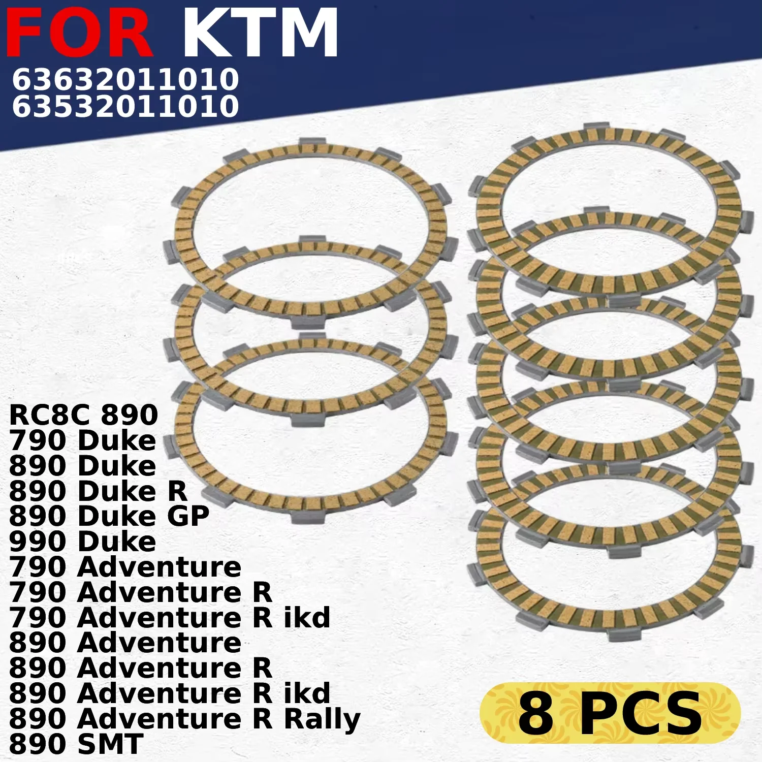 

8 PCS Motorcycle Parts Clutch Piece Kit For KTM 990 890 Duke GP 790 Adventure R ikd Rally RC8C 890 SMT 63632011010 63532011010