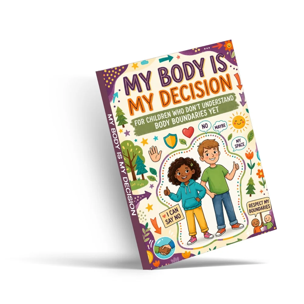 My Body Is My Decision, Children’s Body Boundaries and Personal Safety Guide, Learn to Say No, Respect Personal Space