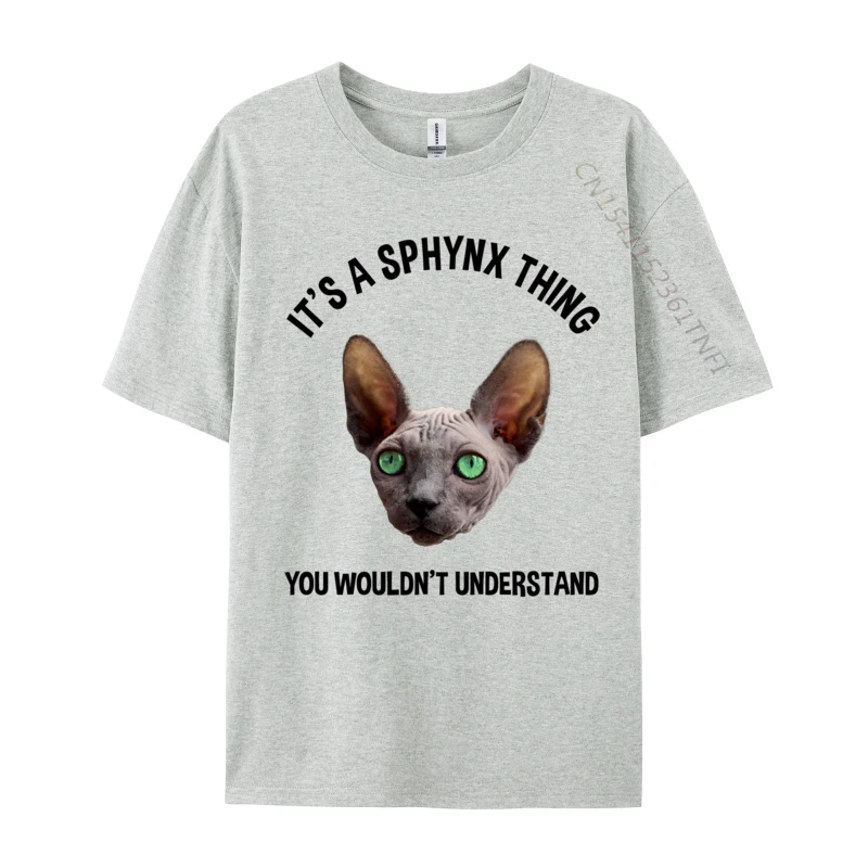 It is A Sphynx Thing You Wouldn it Understand Hairless Cat Custom Cotton T Shirts for Men Group Tops Tees 2024 Printed T-shirts