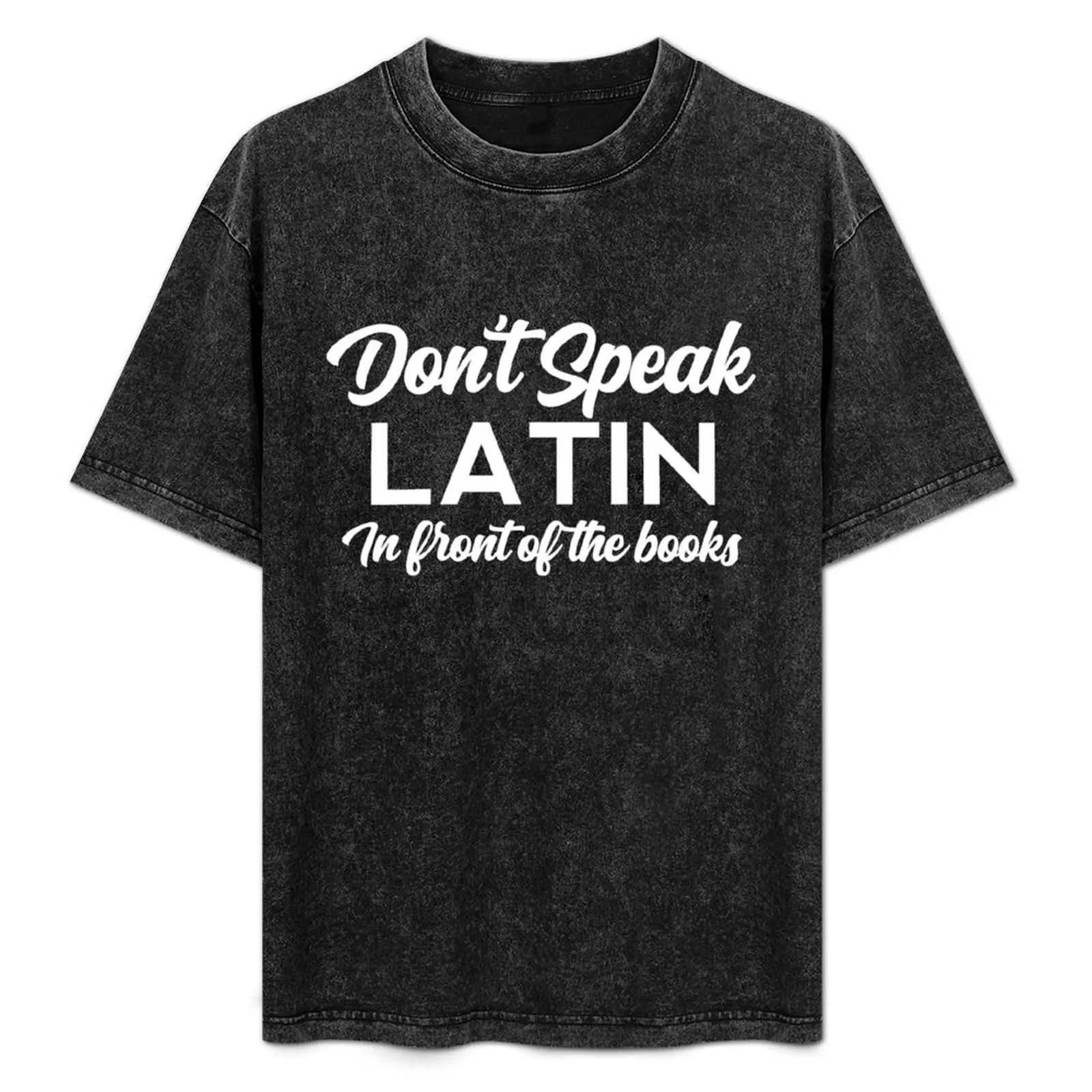 

Don't Speak Latin In Front Of The Books T-Shirt Plus Size Street Style Tee