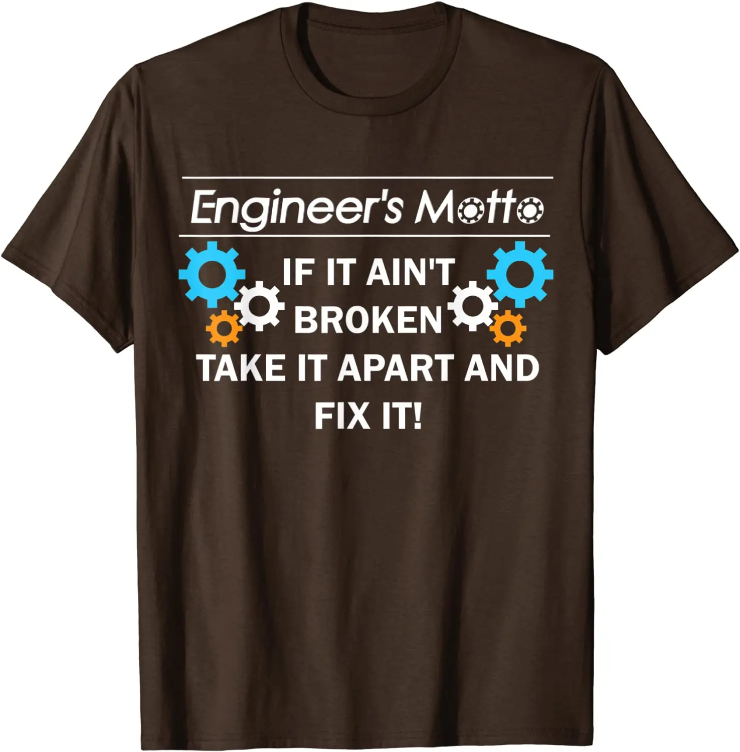 Engineer's Motto If It Ain't Broken, Take It Apart & Fix It T-Shirt Casual Cotton Student Tees Design Brand New T Shirt