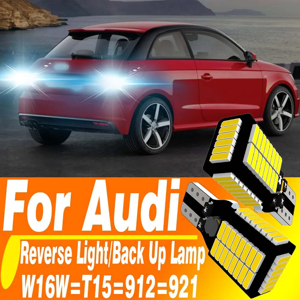 

2pcs W16W Led Canbus No Error Reverse Light T15 921 Bulb Backup Lamp For Audi A1 8X A3 8P A4 B8 B9 A5 A6 C6 C7 A8 Q2 Q3 Q5 TT 8J