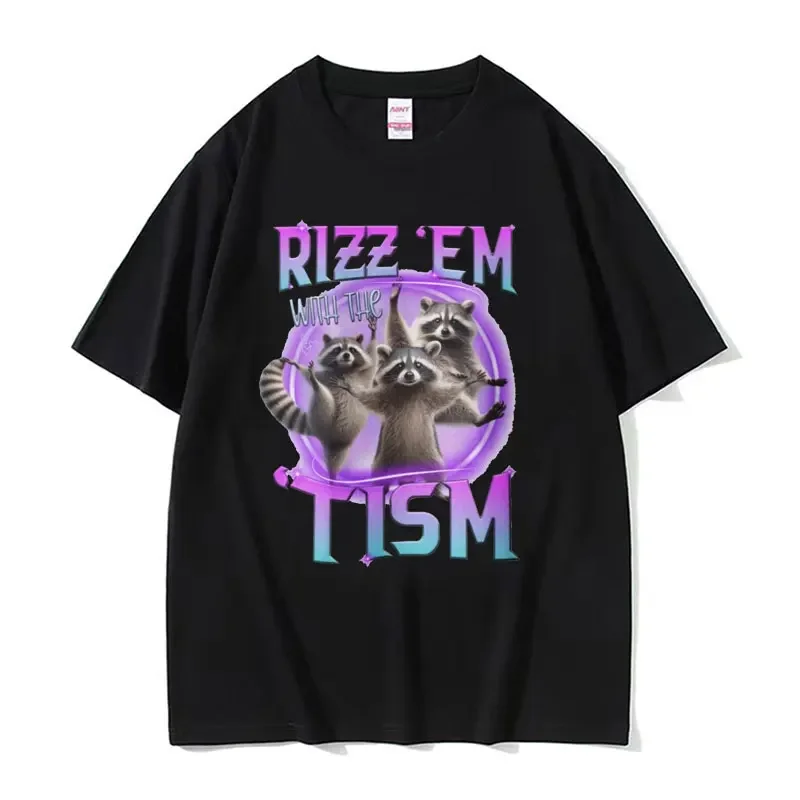 Rizz Em with The Tism Raccoon Cute Meme T Shirt Summer Casual Fashion Short Sleeve Men Cotton Oversized T-shirt New Arrival 2024