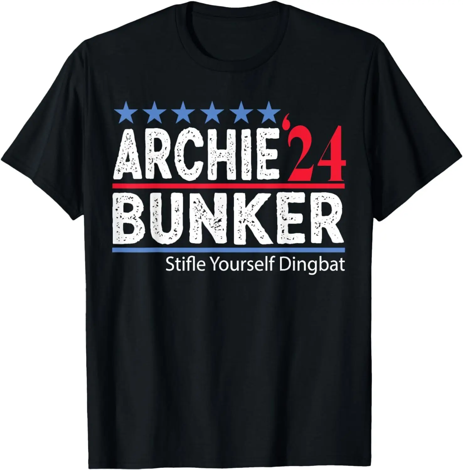 archie bunker 24 for president 2024 Stifle Yourself Dingbat T-Shirt