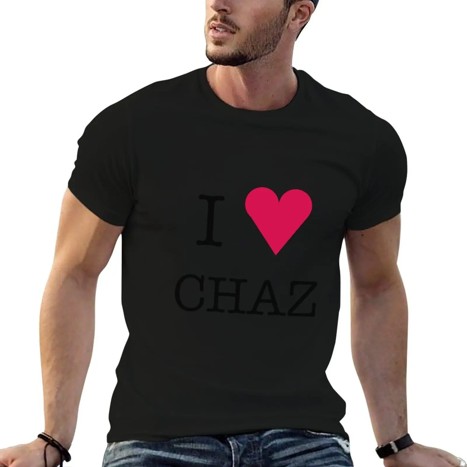 

I LOVE CHAZ, I HEART CHAZ T-Shirt cotton t shirt man t shirt man luxury anime t shirts for man T-Shirt