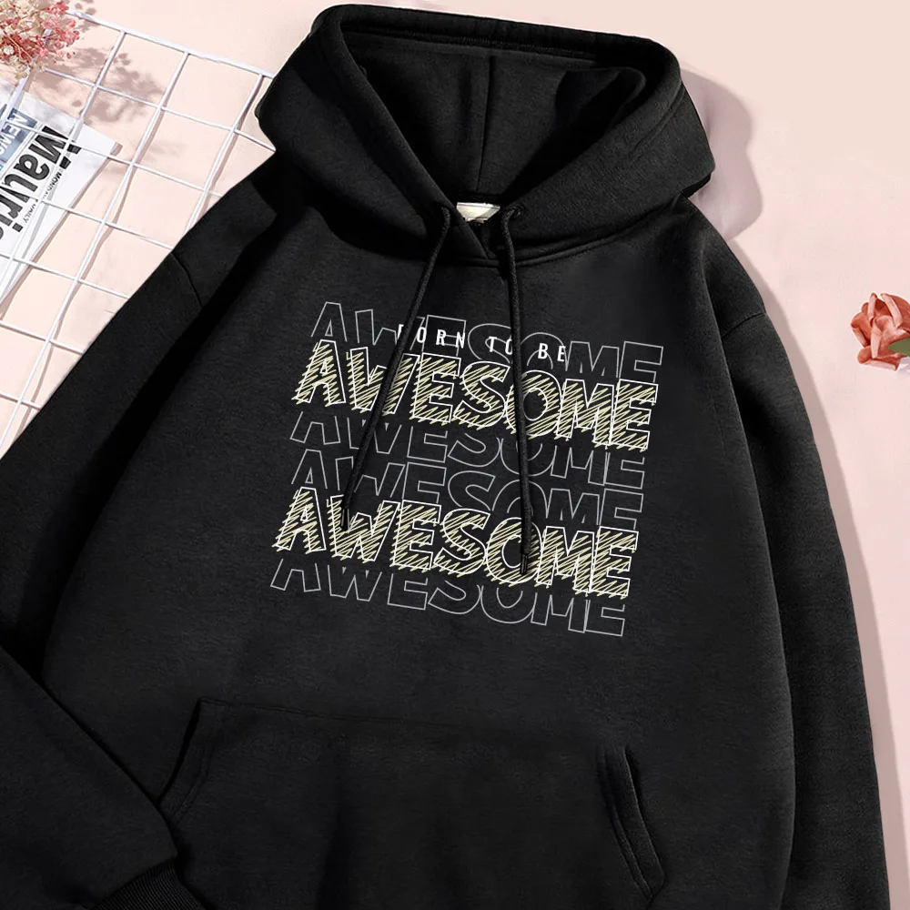 Born To Be Awesome Letter Hoodie Men Simple Loose Fleece Hoodies Flexible Casual Pullover American Style Street Hoody Tops