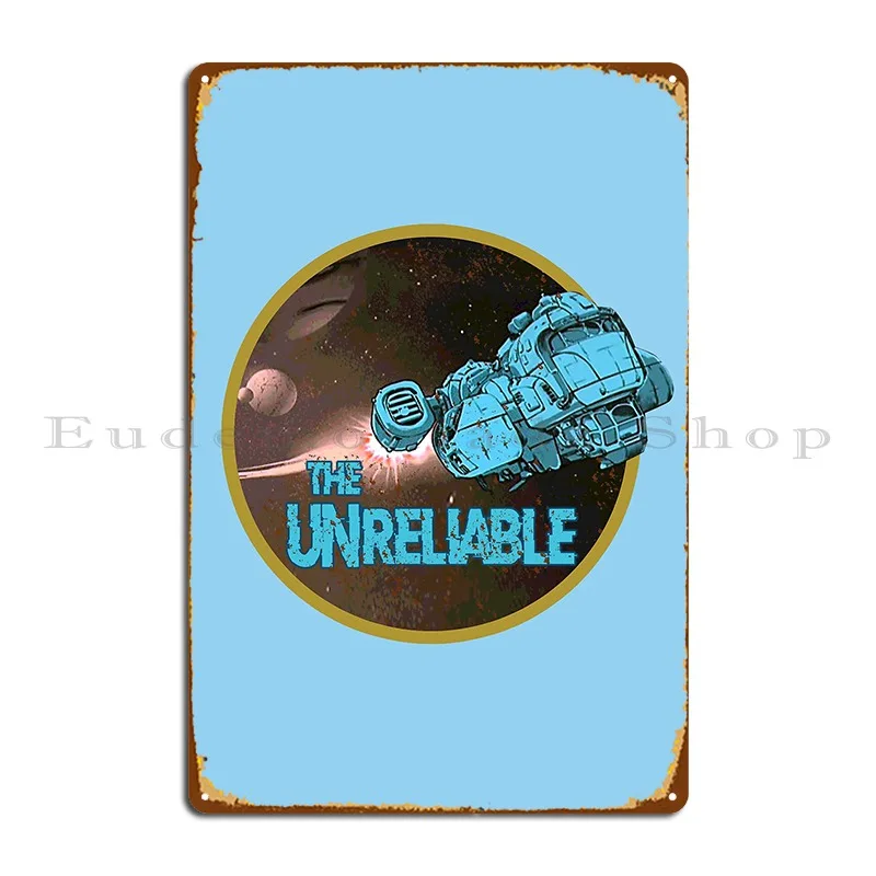 The Unreliable Metal Plaque Poster Decoration Cinema Club Funny Designs Tin Sign Poster