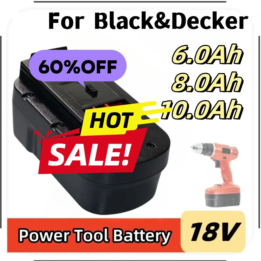 For Black&Decker 18V 6000/8000/10000MAH Rechargeable Tools Battery Hpb18 Fs180 A1718 A18NH BD18PSK EPC18 HP188F2B KC1800Sk F