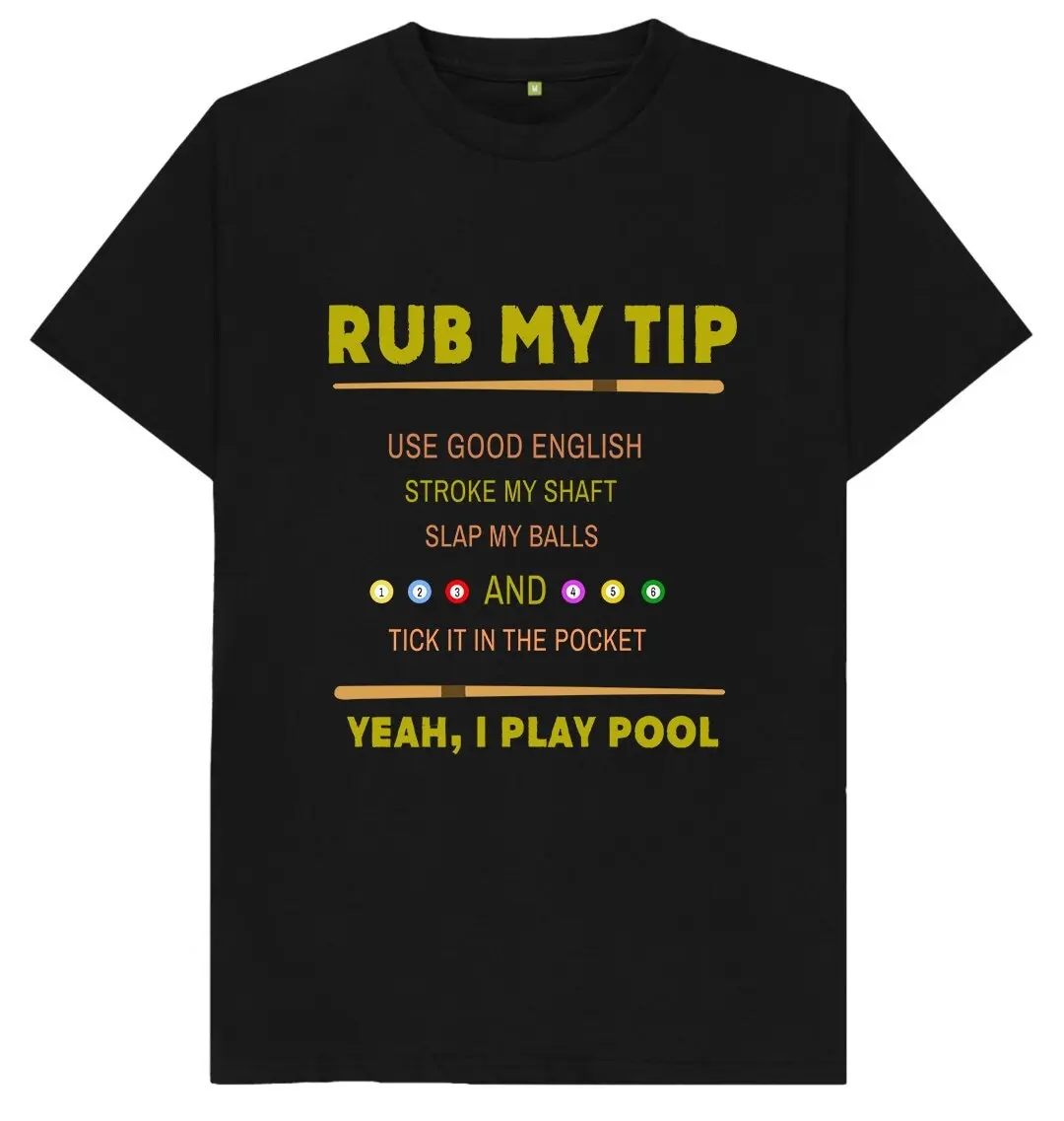 Rub My Tip Yeah I Play Pool Funny Joke Spoof Humor T Shirt