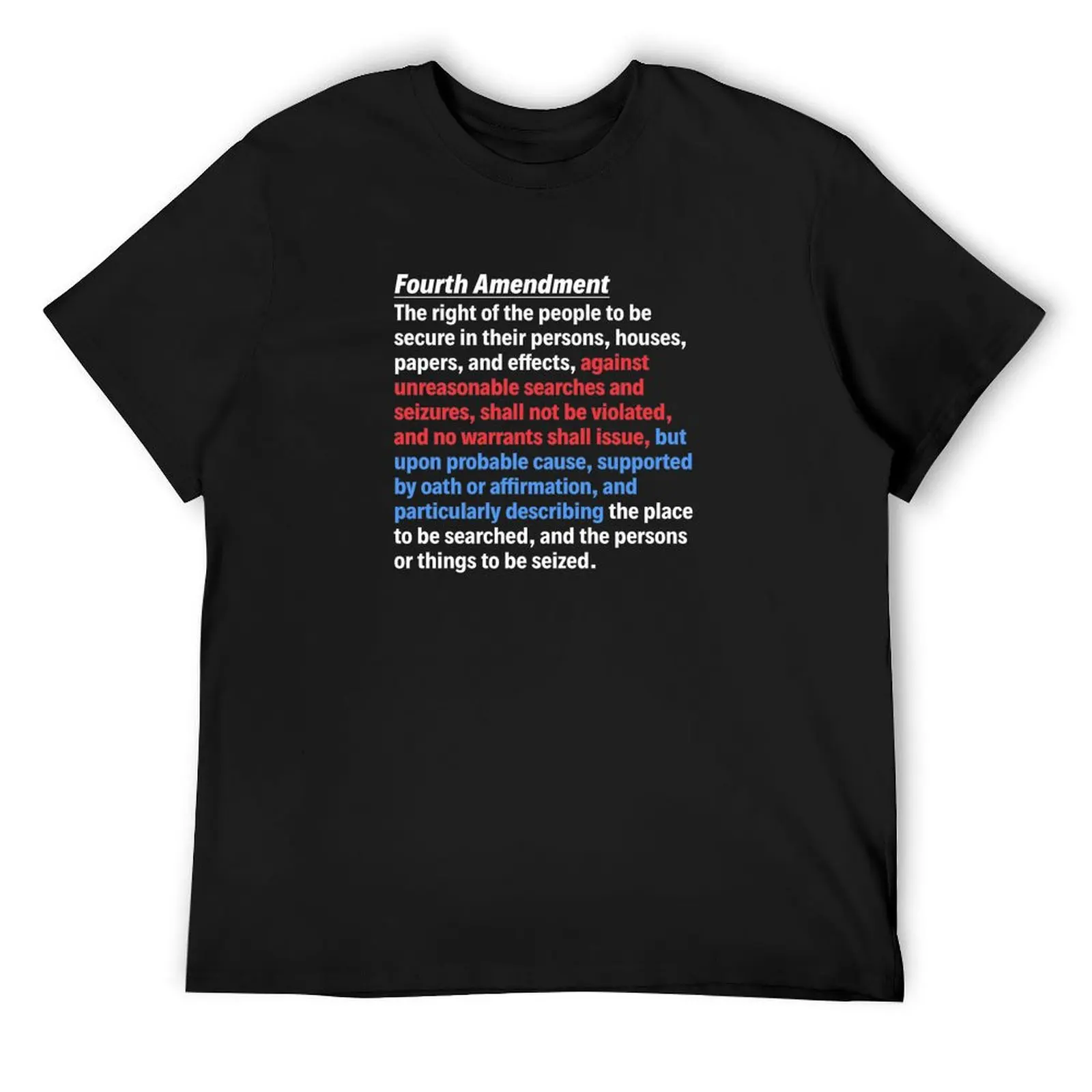 

Fourth Amendment of the United States Constitution T-Shirt graphic shirts man clothes cheap stuff mens designer clothes