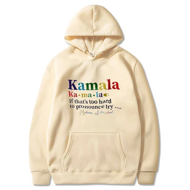 Kamala If That's Too Hard To Pronounce Try Sweatshirts Text Printed Hoodies Suitable For Autumn And Winter