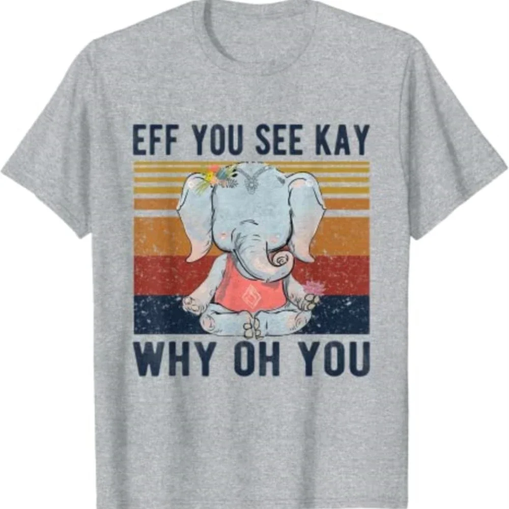 Eff You See Kay Why Oh You Funny Vintage Elephant Yoga Lover T-Shirt Women's Fashion Workout Tee Tops