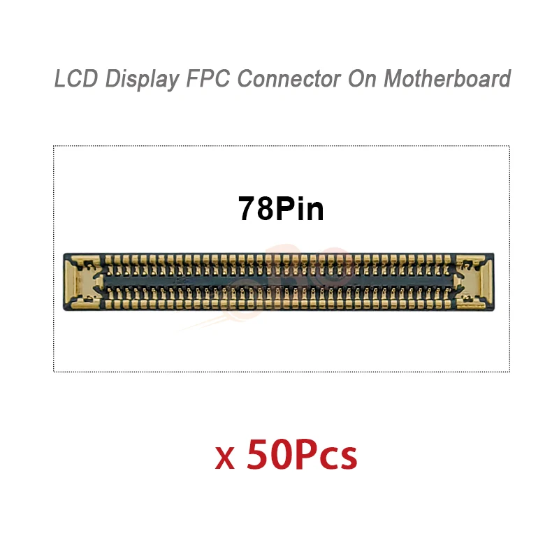 10-100Pcs 78Pin LCD Display FPC Connector On Board Motherboard For Samsung A12 A32 A52 A23 A33 A53 A24 A34 A54 A15 A25 A35 A55 image 4