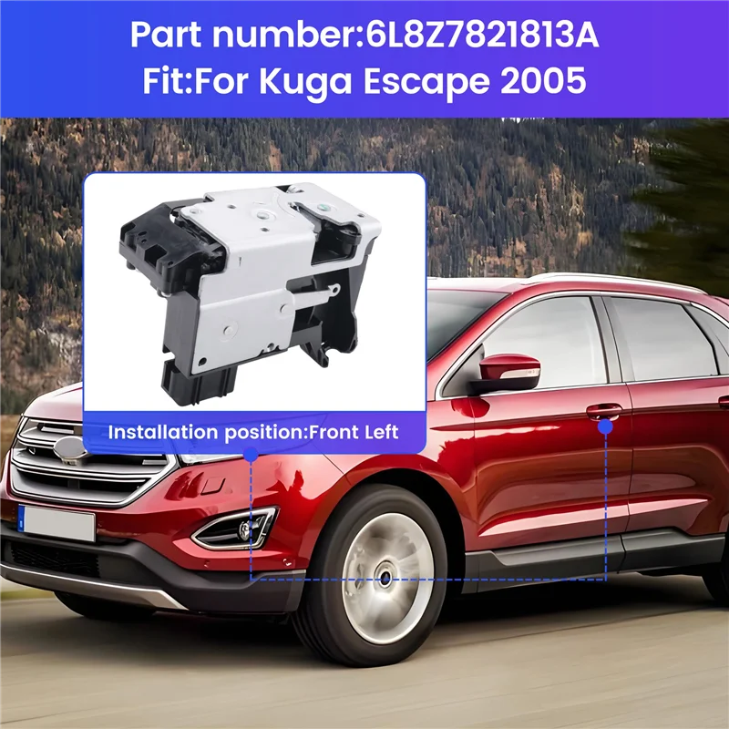 

A33K-6L8Z7821813A Car Lock Latch Door Lock For Ford Kuga Escape 2005 Front Left Door Lock Actuator