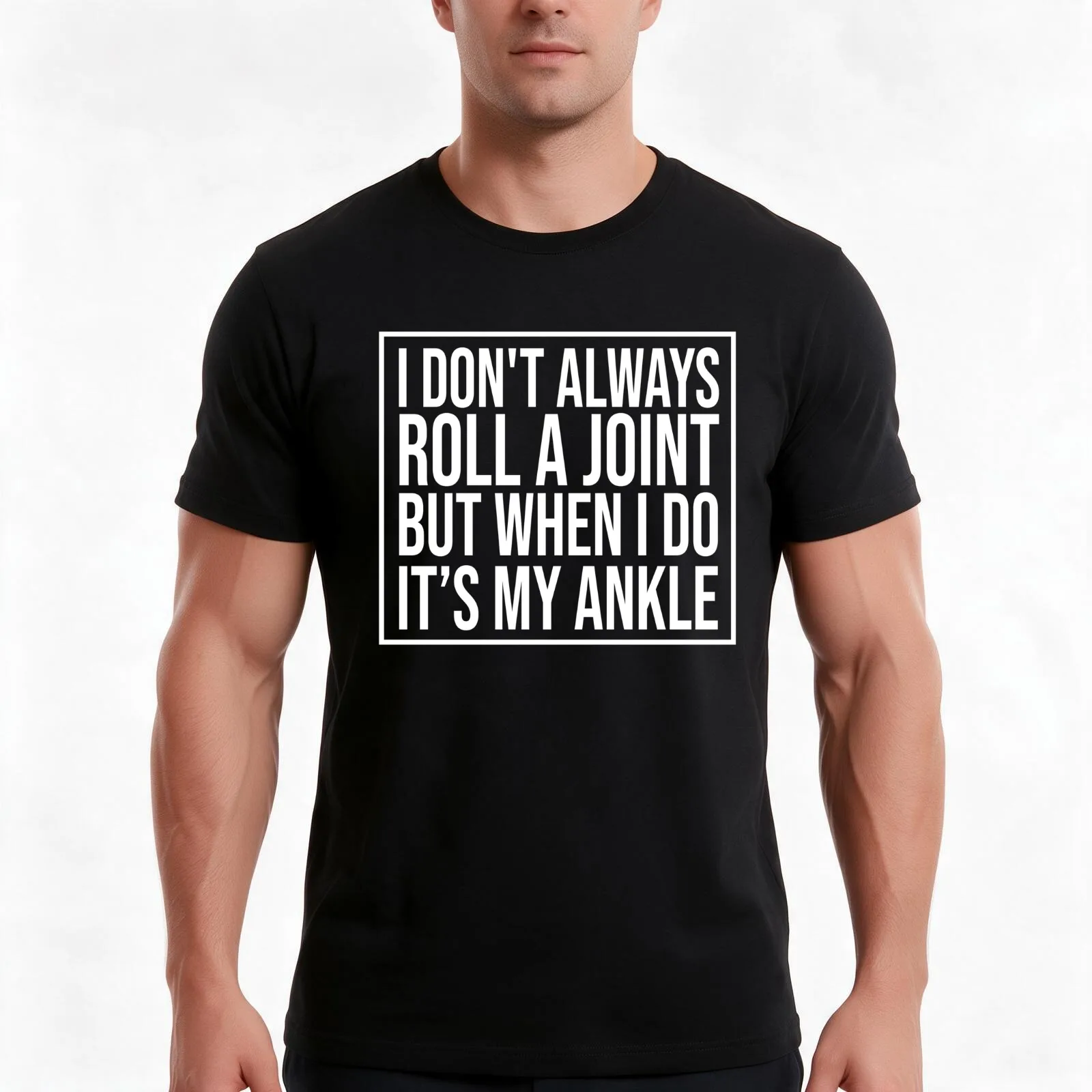 I Don't Always Roll A Joint But When I Do It's My Ankle - Best joint replacement gift ideas for birthday cool present fo T-Shirt