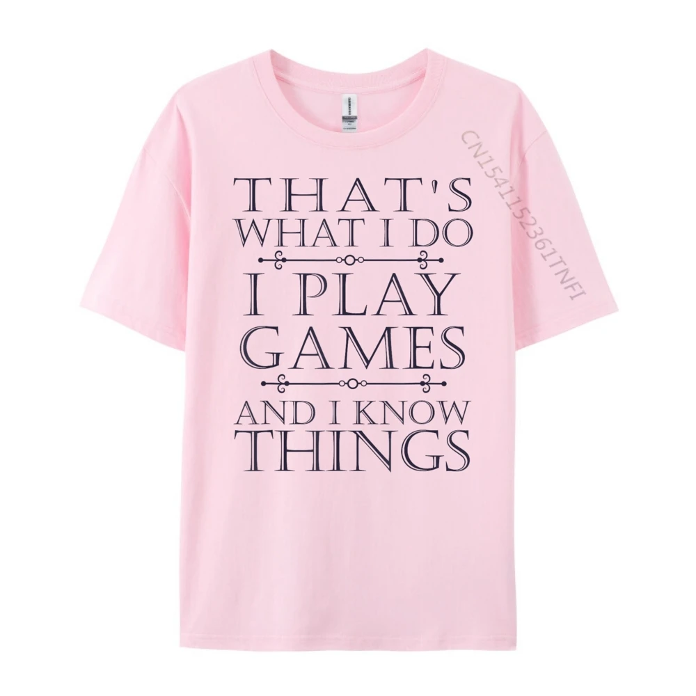 

That's What I Do Game Funny Video Games Gift Top Tee Clothes Camiseta Casual Graphic T Shirts Gifts For Men Normal