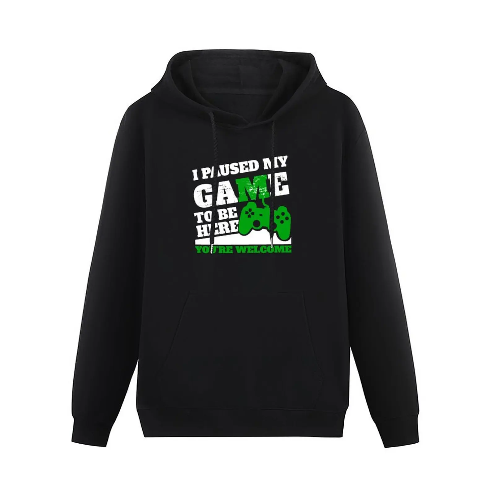 I Paused My Game To Be Here You're Welcome Pullover Hoodie mens clothes men's coat new in hoodies and blouses