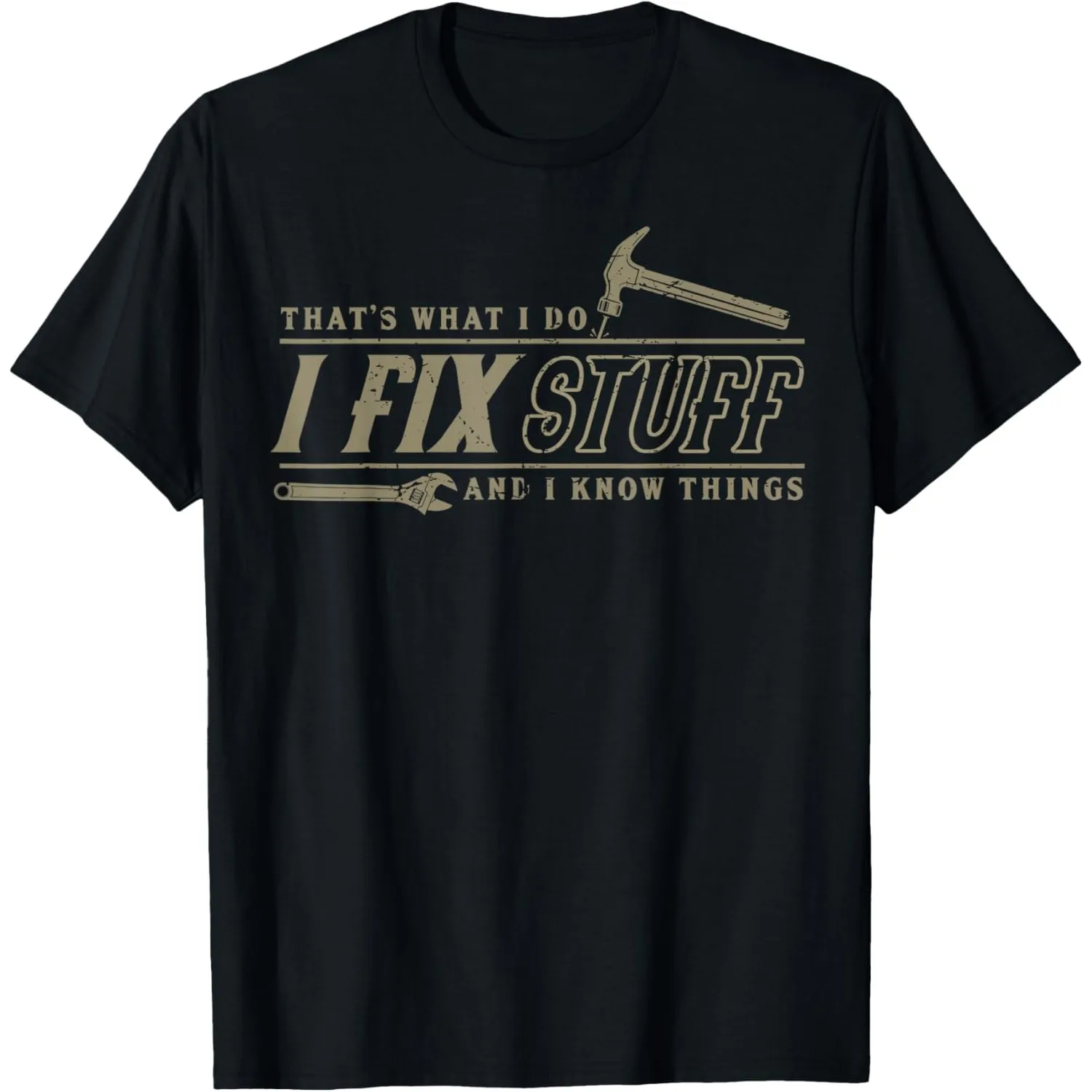 I Fix Stuff And I Know Things Graphic Men's Cotton Round Neck T-Shirt Funny Repairman