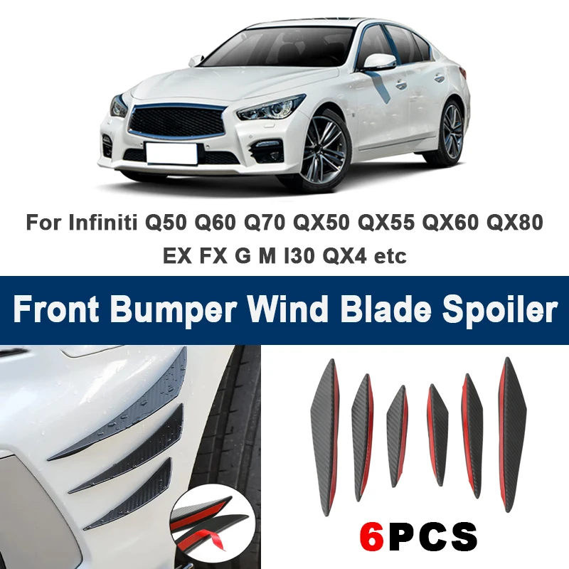 

6pcs Front Bumper Lip Side Splitter Fins Wind blade Spoiler - For Infiniti Q50 Q60 Q70 QX50 QX55 QX60 QX80 EX FX G M I30 QX4 etc