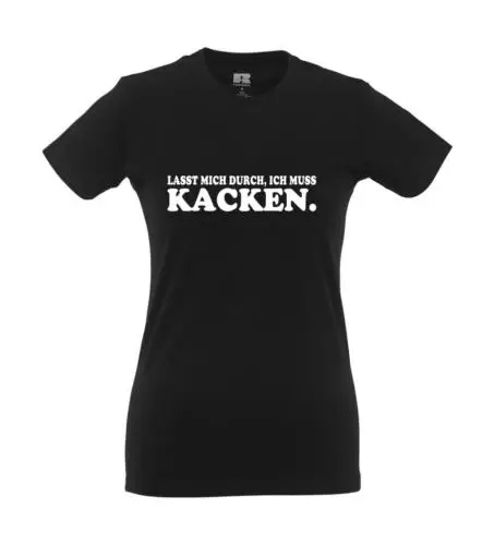 Lasst mich durch, ich muss kacken, Girlie Shirt