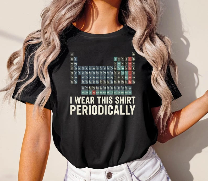 I wear this fun chemistry/periodic table T-shirt from time to time. Unisex streetwear shirt  shirts for women women t shirt