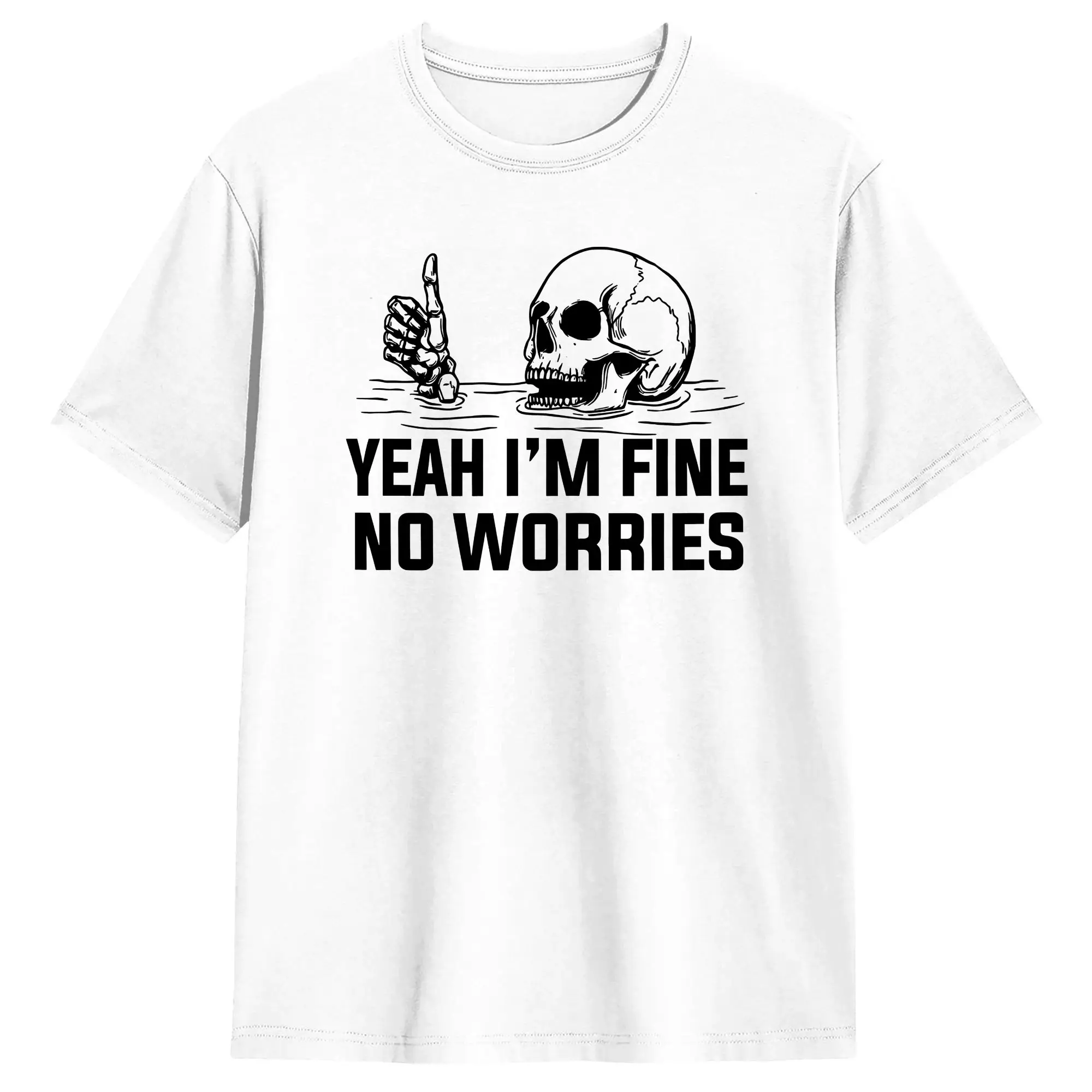 Streetwear T Shirt Beach Yeah Im Fine No Worries Funny Skull Quote Novelty T Shirts  100% Cotton Tee Shirt Short Sleeve Tops