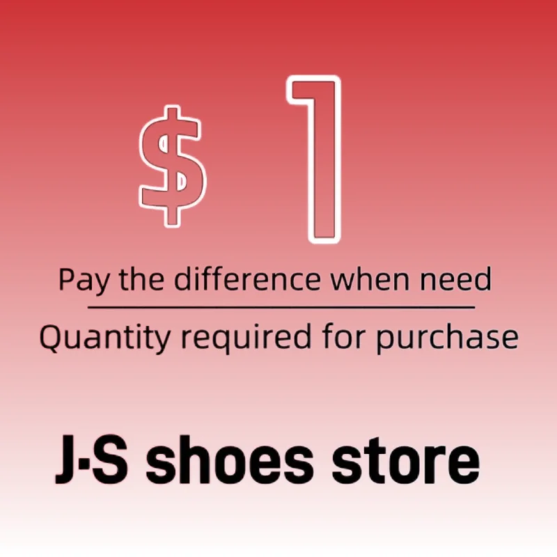 

To pay the difference, one equals one dollar, please enter the required quantity in the shopping cart and pay with the shoes