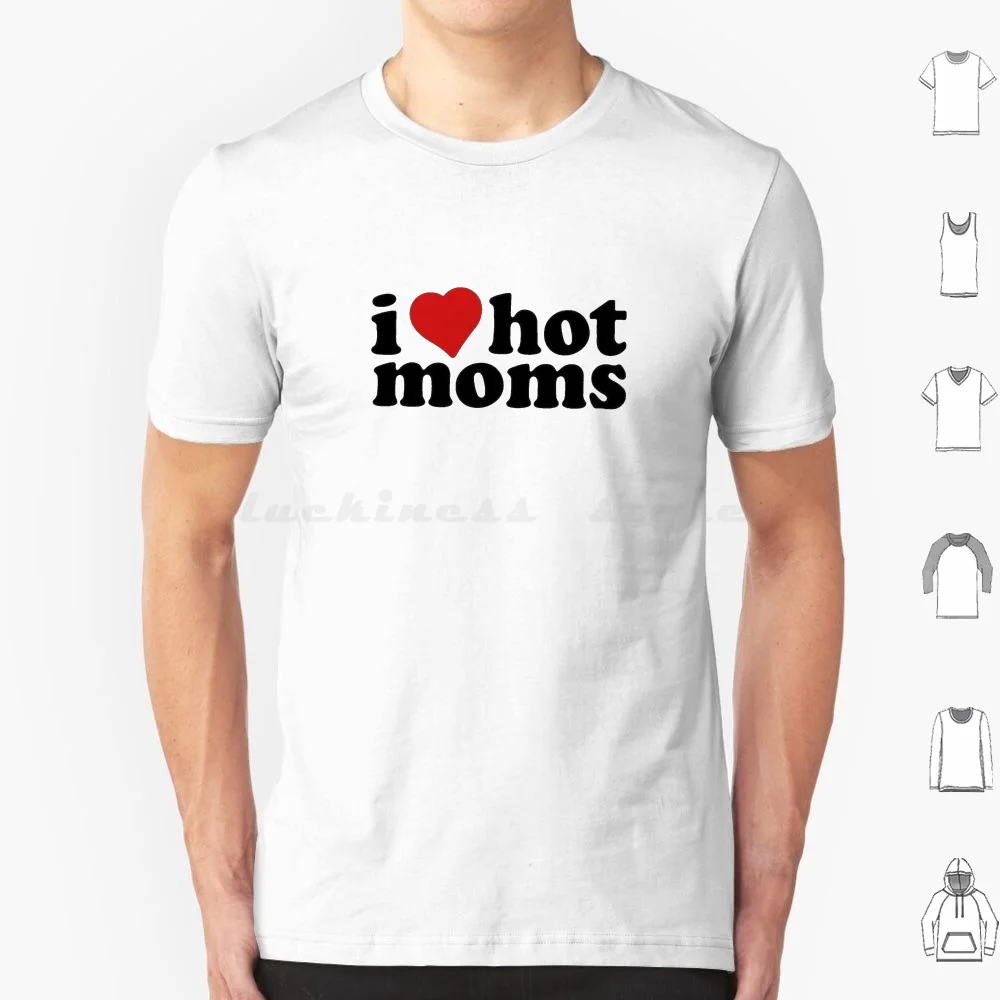 

Copy Of Copy Of I Love Hot Moms Shirt _ I Heart Hot Moms , I Heart Dilfs , Love Hot Moms , Humor&funny Dilfs , Hot Moms T Shirt
