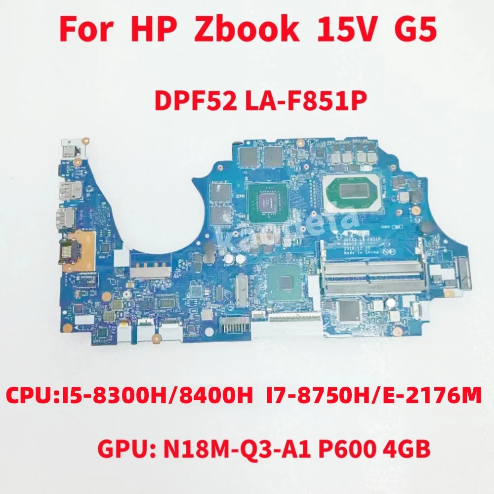 LA-F851P For HP Zbook 15V G5 Laptop Motherboard CPU: I5-8300H /8400H I7-8750H GPU:N18M-Q3-A1 P600 4GB DDR4 L25090-601 L25096-601