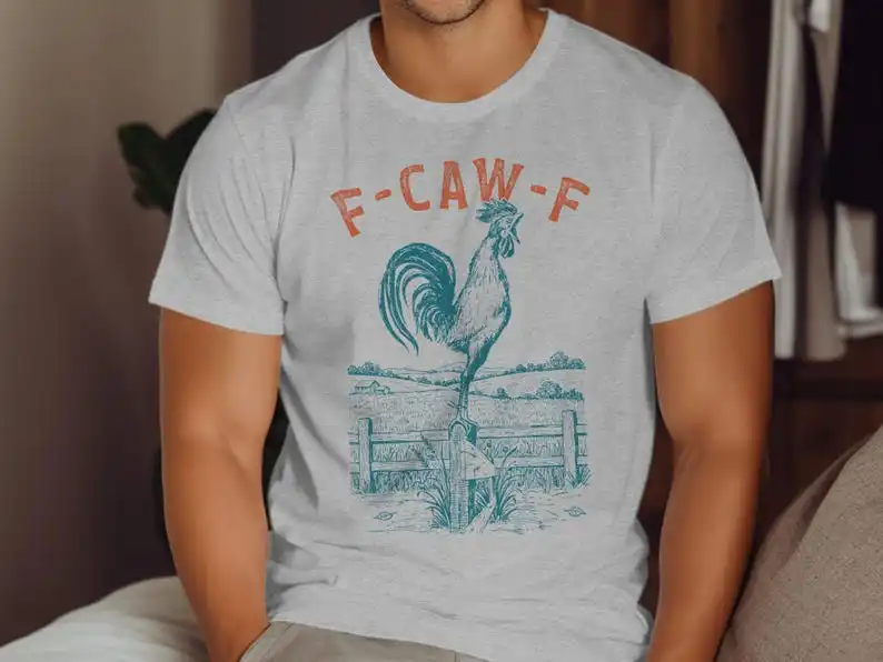 Funny Rooster Meme Shirt, F-CAW-F Chicken Humor T-shirt, Silly Farm Animal Graphic Tee, Inappropriate Caw Pun Tee Shirt